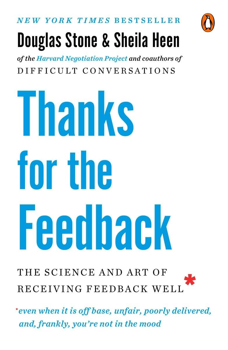 Cover of Thanks for the Feedback: The Science and Art of Receiving Feedback Well by Douglas Stone and Sheila Heen